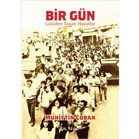 Bir Gün Günden Taşan Hayatlar - Muhittin Çoban