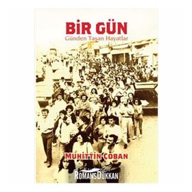 Bir Gün Günden Taşan Hayatlar - Muhittin Çoban