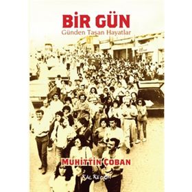 Bir Gün Günden Taşan Hayatlar - Muhittin Çoban