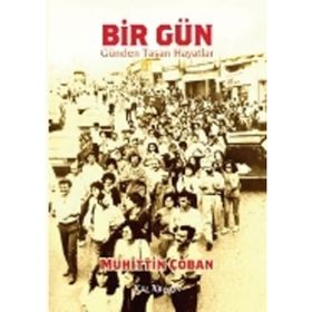 Bir Gün Günden Taşan Hayatlar - Muhittin Çoban