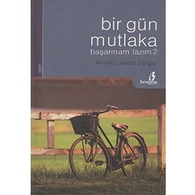 BIR GÜN MUTLAKA BAŞARMAM LAZIM 2 - AHMED LEVENT ŞANGAR
