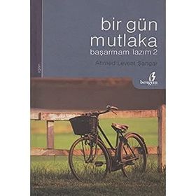 BIR GÜN MUTLAKA BAŞARMAM LAZIM 2 - AHMED LEVENT ŞANGAR
