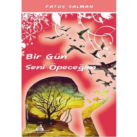 Bir Gün Seni Öpeceğim - Fatoş Salman