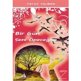 Bir Gün Seni Öpeceğim - Fatoş Salman