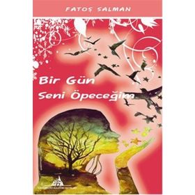 Bir Gün Seni Öpeceğim - Fatoş Salman