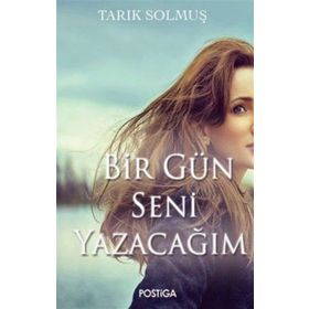 Bir Gün Seni Yazacağım - uzm psk tarik solmus