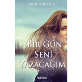 Bir Gün Seni Yazacağım - uzm psk tarik solmus