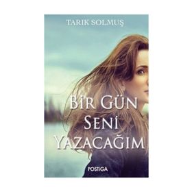 Bir Gün Seni Yazacağım - uzm psk tarik solmus