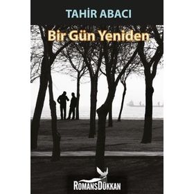 Bir Gün Yeniden - Tahir Abacı