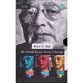 BIR GÜNAH KEÇİSİ: MUNIS TEKINALP (3 CILT) - RIFAT N. BALI