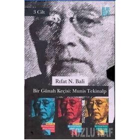 BIR GÜNAH KEÇİSİ: MUNIS TEKINALP (3 CILT) - RIFAT N. BALI