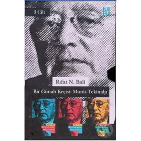 BIR GÜNAH KEÇİSİ: MUNIS TEKINALP (3 CILT) - RIFAT N. BALI