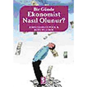 Bir Günde Ekonomist Nasıl Olunur? - John Charles Pool Ross M. Laroe