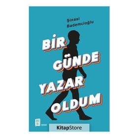 Bir Günde Yazar Oldum - Şinasi Bademcioğlu