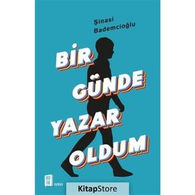 Bir Günde Yazar Oldum - Şinasi Bademcioğlu