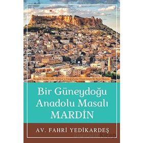 Bir Güneydoğu Anadolu Masalı Mardin Fahri Yedikardeş