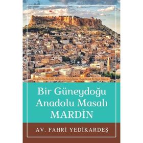 Bir Güneydoğu Anadolu Masalı Mardin Fahri Yedikardeş