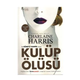 BIR GÜNEYLİ VAMPIR ROMANI KULÜP ÖLÜSÜ - CHARLAINE HARRIS