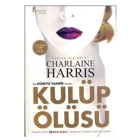 BIR GÜNEYLİ VAMPIR ROMANI KULÜP ÖLÜSÜ - CHARLAINE HARRIS