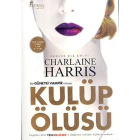 BIR GÜNEYLİ VAMPIR ROMANI KULÜP ÖLÜSÜ - CHARLAINE HARRIS