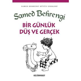 BIR GÜNLÜK DÜŞ VE GERÇEK - SAMED BAHRENGI
