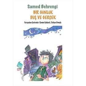 BIR GÜNLÜK DÜŞ VE GERÇEK - SAMED BAHRENGI