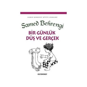 BIR GÜNLÜK DÜŞ VE GERÇEK - SAMED BAHRENGI