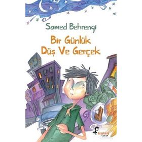 Bir Günlük Düş ve Gerçek-Samed Behrengi