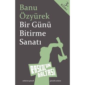 Bir Günü Bitirme Sanatı - Banu Özyürek