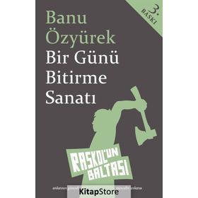 Bir Günü Bitirme Sanatı - Banu Özyürek