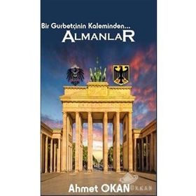 Bir Gurbetçinin Kaleminden... Almanlar - Ahmet Okan