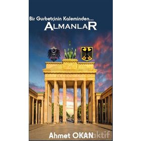 Bir Gurbetçinin Kaleminden... Almanlar - Ahmet Okan