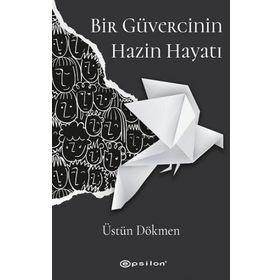 Bir Güvercinin Hazin Hayatı - Üstün Dökmen