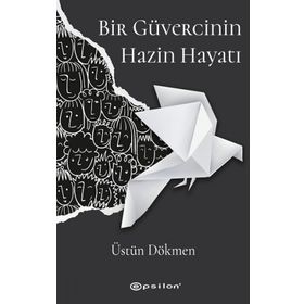 Bir Güvercinin Hazin Hayatı - Üstün Dökmen