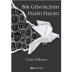 Bir Güvercinin Hazin Hayatı - Üstün Dökmen
