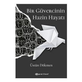 Bir Güvercinin Hazin Hayatı - Üstün Dökmen