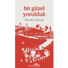 Bir Güzel Yorulduk Necdet Subaşı