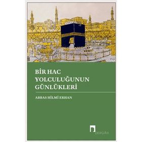 Bir Hac Yolculuğunun Günlükleri Dergah Yayınları