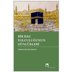 Bir Hac Yolculuğunun Günlükleri Dergah Yayınları
