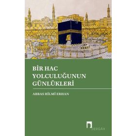 Bir Hac Yolculuğunun Günlükleri Dergah Yayınları