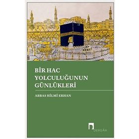 Bir Hac Yolculuğunun Günlükleri Dergah Yayınları