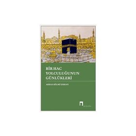 Bir Hac Yolculuğunun Günlükleri Dergah Yayınları
