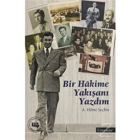 Bir Hakime Yakışanı Yazdım - A. Hilmi Seçkin