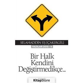 Bir Halk Kendini Değiştirmedikçe - Selahaddin Eş Çakırgil