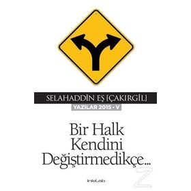 Bir Halk Kendini Değiştirmedikçe - Selahaddin Eş Çakırgil