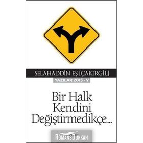 Bir Halk Kendini Değiştirmedikçe - Selahaddin Eş Çakırgil
