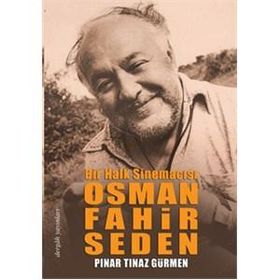 Bir Halk Sinemacısı Osman Fahir Seden - Pınar Tınaz
