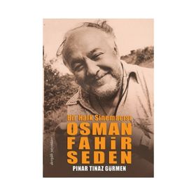 Bir Halk Sinemacısı Osman Fahir Seden - Pınar Tınaz