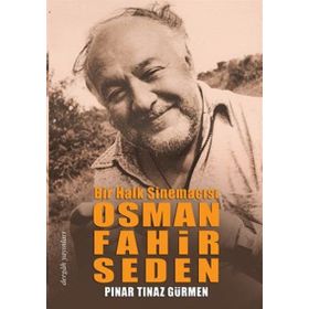 Bir Halk Sinemacısı Osman Fahir Seden - Pınar Tınaz