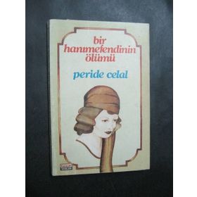 BIR HANIMEFENDİNİN ÖLÜMÜ - PERIDE CELAL